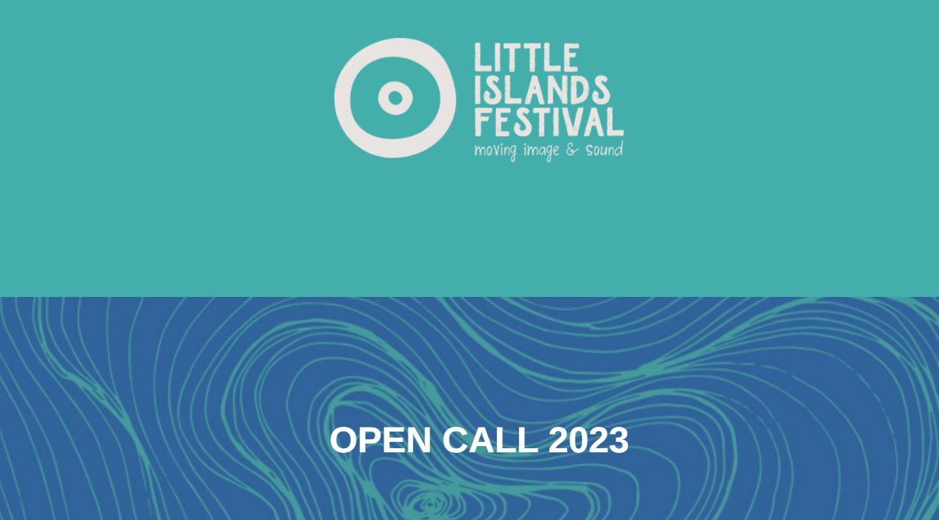 Open Call: 5th edition of Little Islands Festival 2023 - Açık Çağrı: Küçük Adalar Festivali 2023'ün 5. baskısı